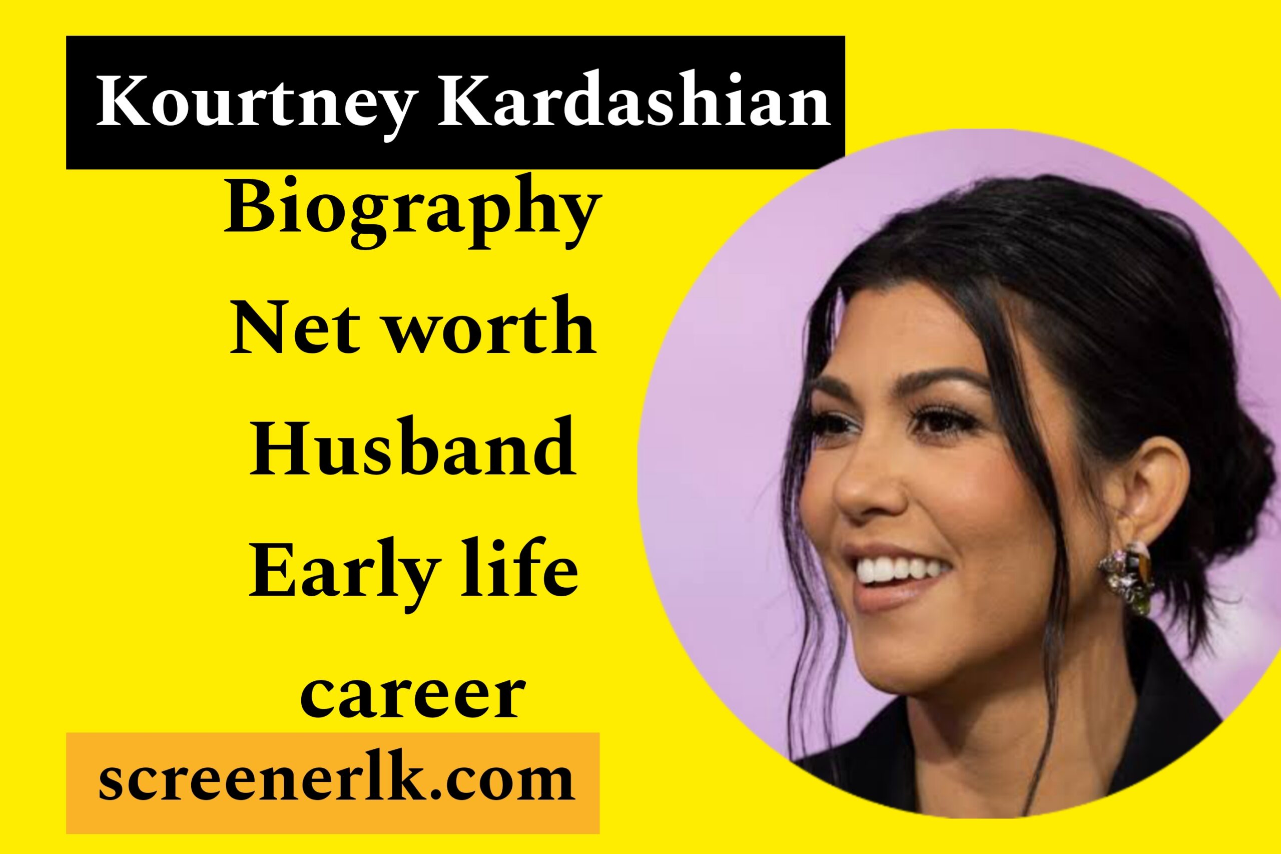 Kourtney Kardashian Biography Net Worth Bio Age Height Husband